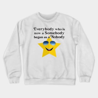 Everybody Somebody Nobody Crewneck Sweatshirt